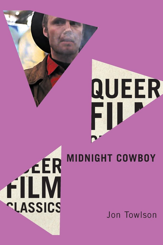 The purple paperback for Midnight Cowboy has 3 triangles dotted around the cover revealing images/text. One triangle has a still of Jon Voight from the film, Midnight Cowboy, and the other two triangles has the text "Queer Film Classics" partially shown.