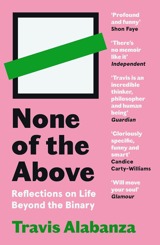 The pink book cover for None of the Above has green line cutting through a white box with a black outline. Around the box are words from multiple reviews, as well as the title and author name.