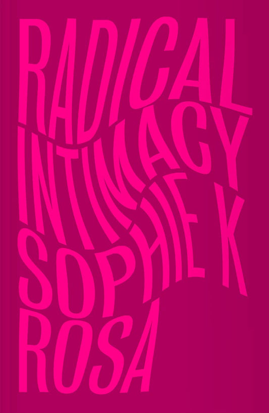 The book cover for Radical Intimacy has the title and author's name written in a light pink, wavy font on a dark pink background.