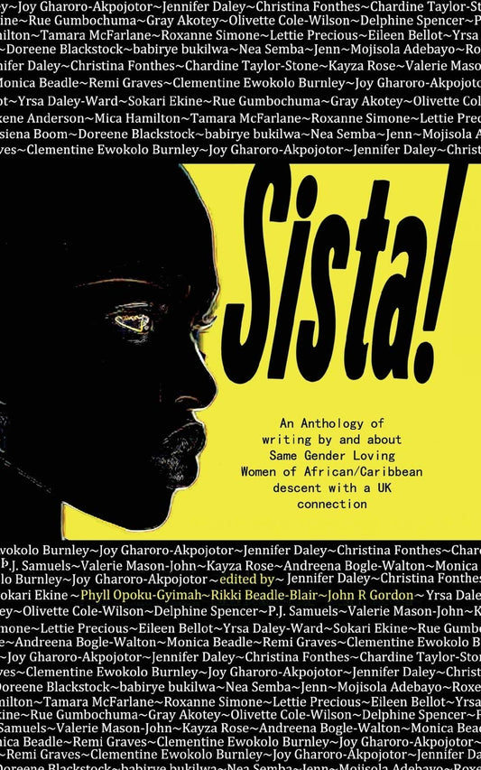 The book cover for Sista! has an image of the side profile of a black woman within a yellow square. Above and below this are the names of the contributors to the anthology in white text.
