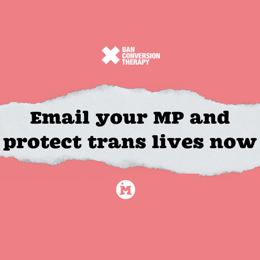 On a pink background is black text that reads "Email your MP and protect trans lives now". At the top is the logo for the Ban Conversion Therapy organisation, and at the bottom is the logo for Mermaids Gender.