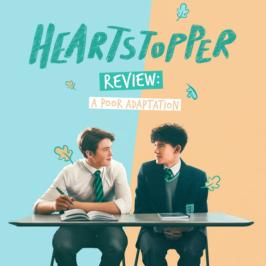 Text reads “Heartstopper Review: A Poor Adaptation.” It sits above two teen white boys, Nick and Charlie, who are both dressed in a British school uniform. Doodled leaves fall around them.