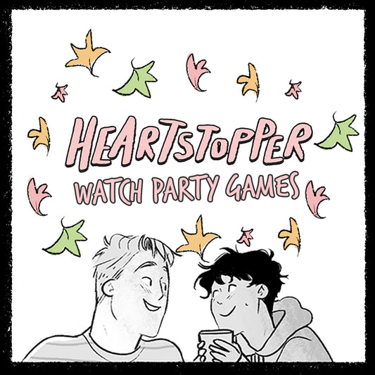 Pink text reads "Heartstopper Watch Party Games". Drawn pink, yellow, and green leaves float around the text. Nick and Charlie from the webcomic, Heartstopper, sit underneath the text drinking from cups. 