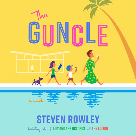 The book cover for The Guncle shows an Uncle walking alongside a pool with his nephew, niece, and dog. In the background is a house with a Christmas tree in the window. A palm tree hangs over then.