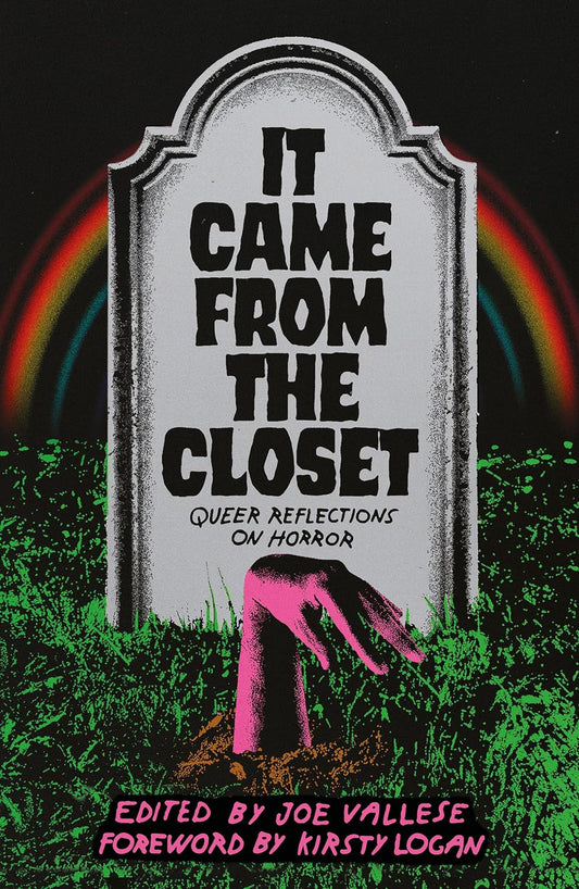 Text on a tombstone reads "It Came From the Closet: Queer Reflections on Horror." A rainbow shines behind the tombstone, and a pink hand bent at the wrist comes out of the ground beneath the tombstone.