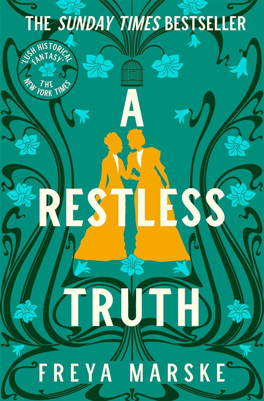 The green book cover for A Restless Truth shows the yellow silhouette of two Edwardian women looking at one another. Surrounding them is a pattern of blue plants. 