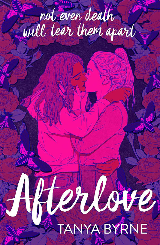 The book cover for Afterlife has colour of pink, purple, and dark blue. It shows two teen girls kissing in the middle of a group of roses and moths. In white cursive font at the top the tagline reads "Not even death will tear them apart".