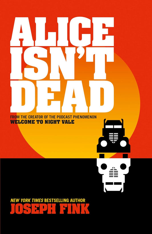 The book cover for Alice Isn't Dead shows a black truck in front of a rising sun. The truck is stood on a black road, and the truck is reflected in the black road. In the white reflection, the truck looks like a skull.