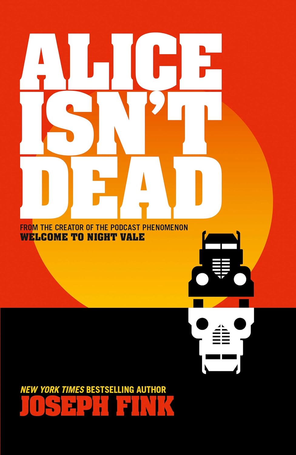 The book cover for Alice Isn't Dead shows a black truck in front of a rising sun. The truck is stood on a black road, and the truck is reflected in the black road. In the white reflection, the truck looks like a skull.