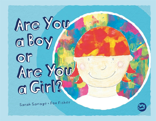 The blue book cover for Are You a Boy or Are You a Girl? has an illustration of a ginger child smiling at the viewer. 