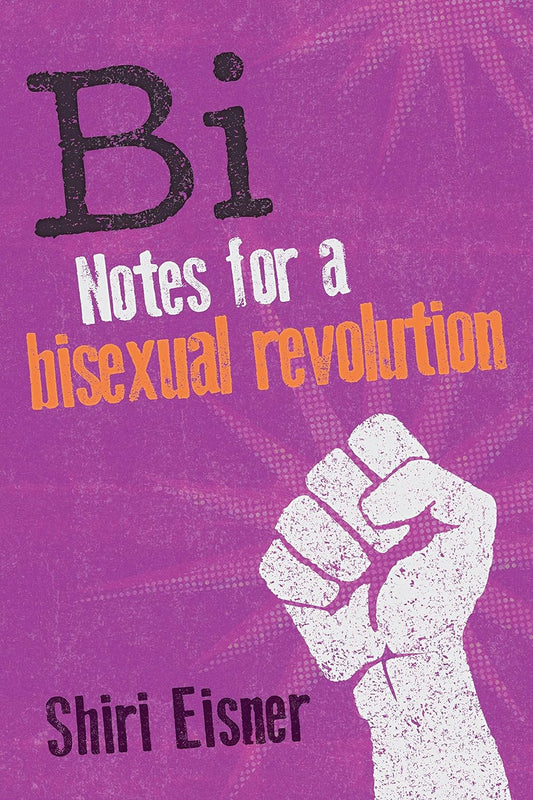 The purple book cover for Bi: Notes for a Bisexual Revolution has the illustration of a raised white fist, with darker purple lines shining from it.