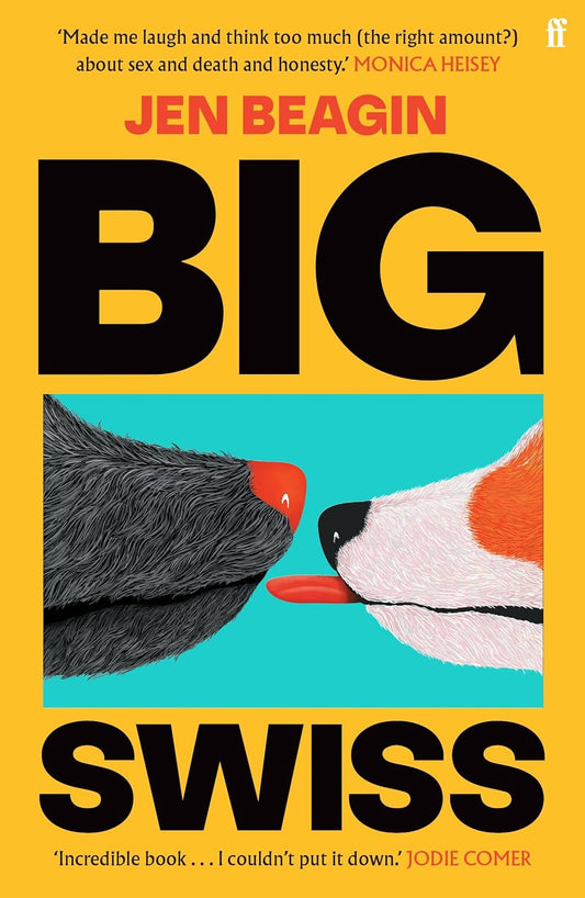 The book cover for Big Swiss shows the snout of two dogs facing one another. One of the dogs has their tongue stuck out, as if mocking the other dog.