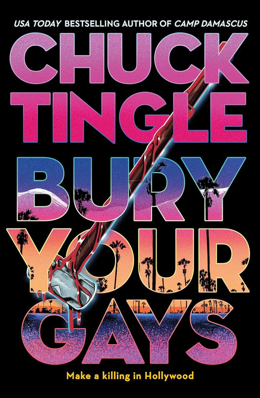 The book cover for Bury Yours Gays has the title written in bold caps with palm trees visible in the letters. A bloodied mallet lays between the words.