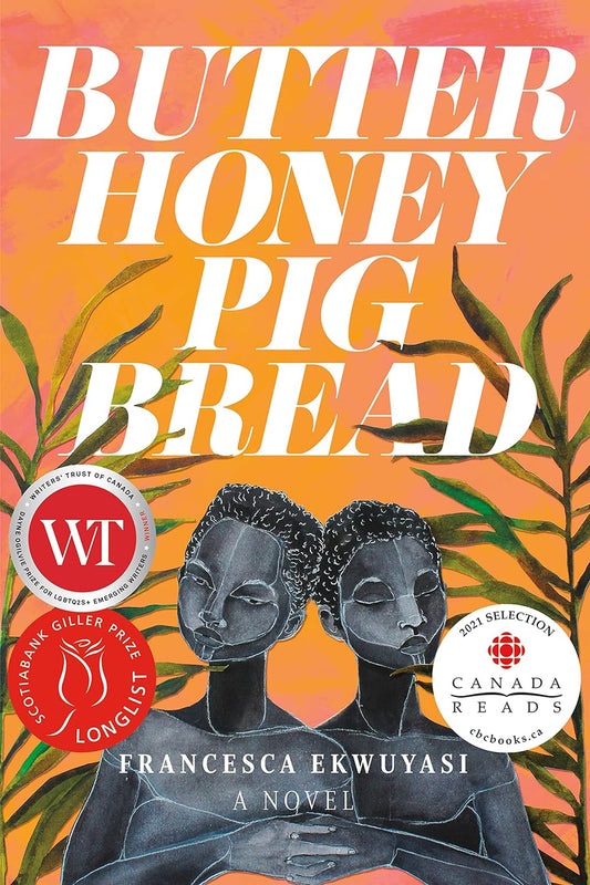 The book cover for Butter Honey Pig Bread has an orange and pink mixed background and has an illustration of two black Nigerian women with short hair. Two plants grow beside them.