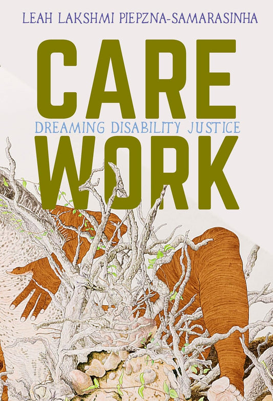 The book cover for Care Work has a person hugging the bark of a tree, most of their body is concealed by the bark.