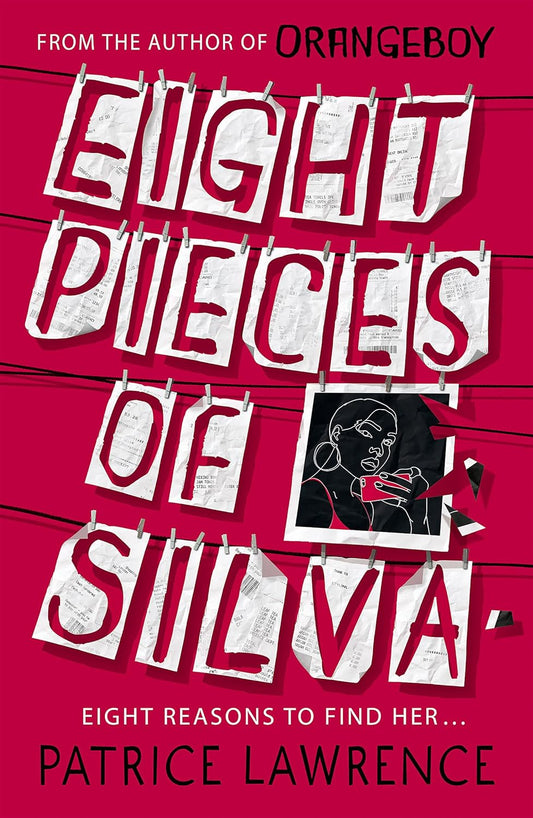 The book cover for Eight Pieces of Silva has the title letters cut out of numerous receipts that are hung on washing lines. A broken up polaroid of a girl taking a selfie in the mirror is also hung on one of the lines. White text at the bottom reads "Eight reasons to find her ..."