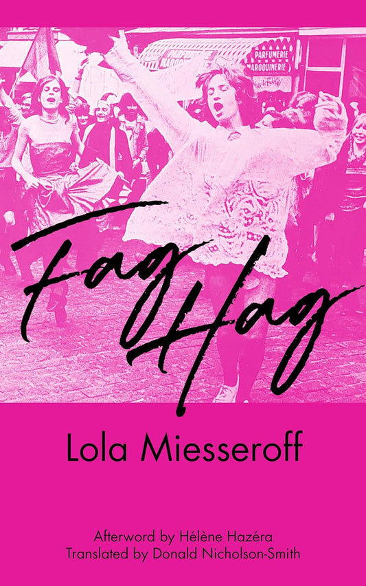 The book cover for Fag Hag is bright pink with the image of women protesting/dancing in the street.