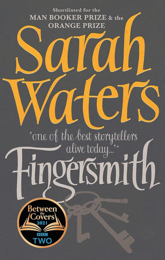 The grey book cover for Fingersmith has a set of keys resting at the bottom of the cover under the title. Lighter grey text reads "one of the best storytellers alive today ...".