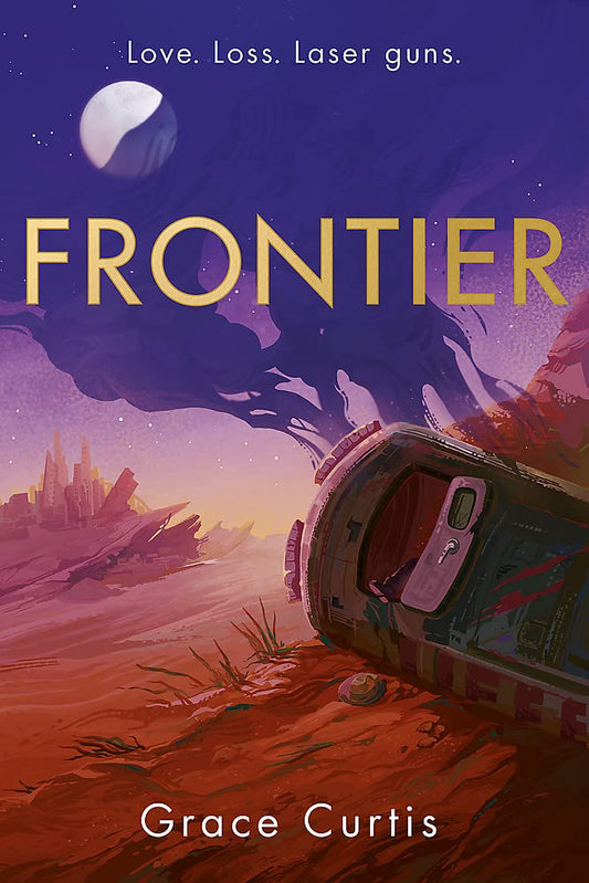 The book cover for Frontier shows a dystopian wasteland. The full moon shines on a collapsing city and a space ship that has crashed landed in the wasteland. White text reads "Love. Loss. Laser guns."