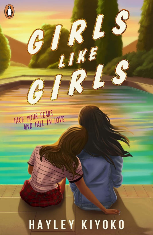 The book cover for Girls Like Girls shows two teenage girls sat side by side with their legs dangling in a pool watching the sun rise. One of the girls rests her head on the other's shoulder.