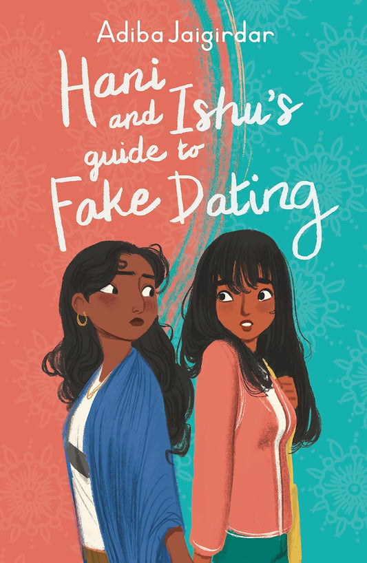 The Hani and Ishu's Guide to Fake Dating shows two teen Bengali girls stand back to back holding each others hands, and look at one another over their shoulders.