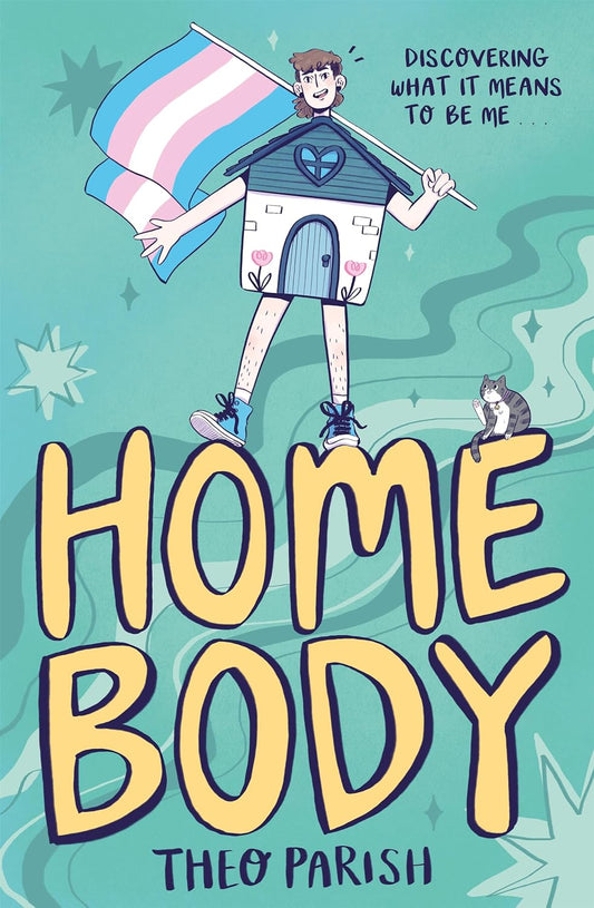 The blue book cover for Homebody has an illustration of Theo, a white non-binary person with a brown mullet, whose body is a house. Their arms and legs come from their homebody and they hold a trans flags proudly.