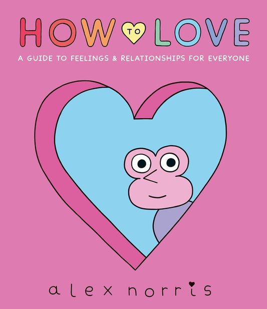 The book cover for How to Love has a cut out of a heart on a pink wall with a cartoon character looking through the gap at the viewer.