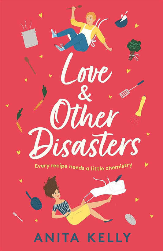 The red book cover for Love & Other Disasters has food, cooking pots, and utensils floating around with yellow love hearts. Two white people are also floating on the cover, both wearing aprons.