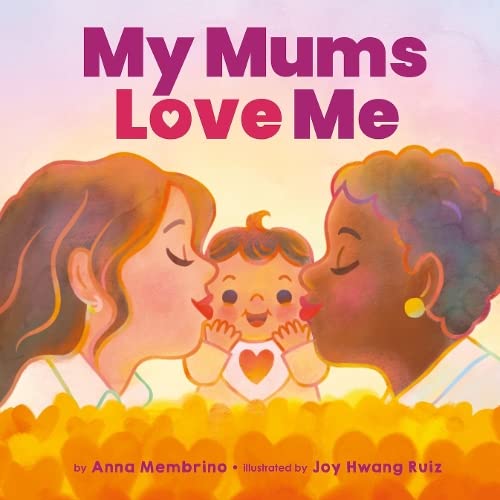 The book cover for My Mums Love Me shows a white mother and a black mother both kissing the cheeks of their baby.