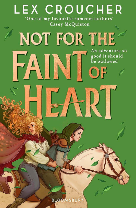 The book cover for Not for the Faint of Heart has two medieval women riding on horseback. The main rider resembles Robin Hood with her green attire, brown hair, and bow and arrows - she easily blends into the woods. The lady holding onto her is the opposite, wearing a bright red cape and having golden, curly hair - she stands out. The title of the novel is written in bold, gold text.