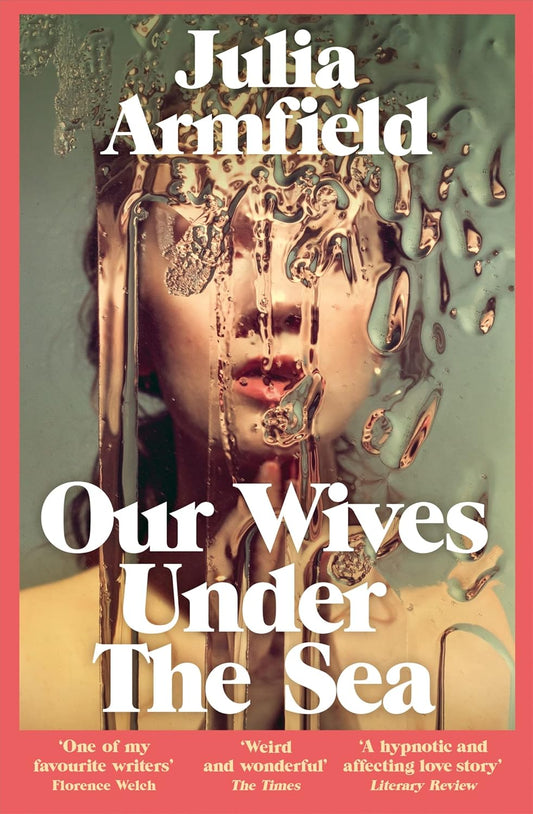The book cover for Our Wives Under The Sea shows a white lady whose image is blurred out by water ripples.