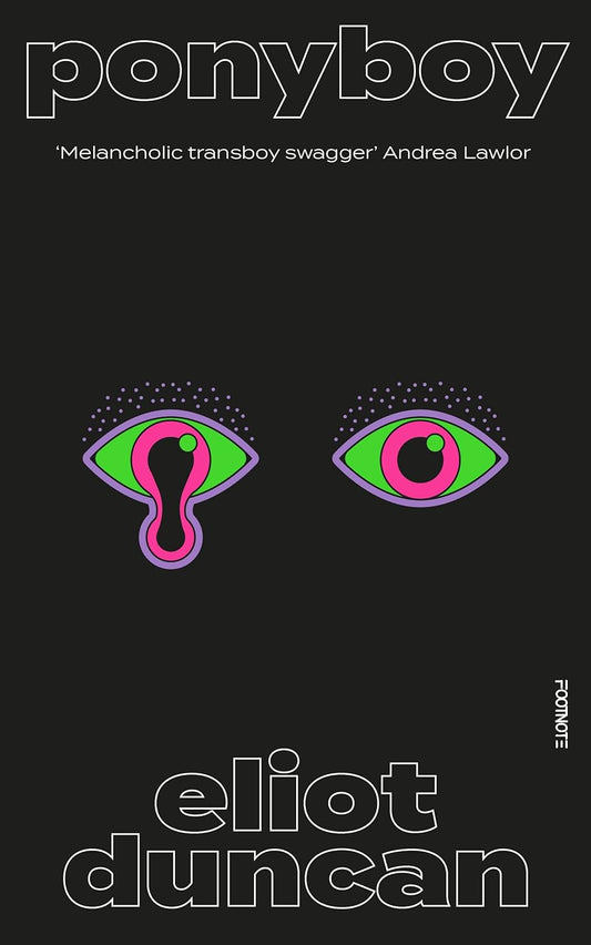 The black cover for Ponyboy shows an illustration of two green and pink eyes, with the left iris melting.