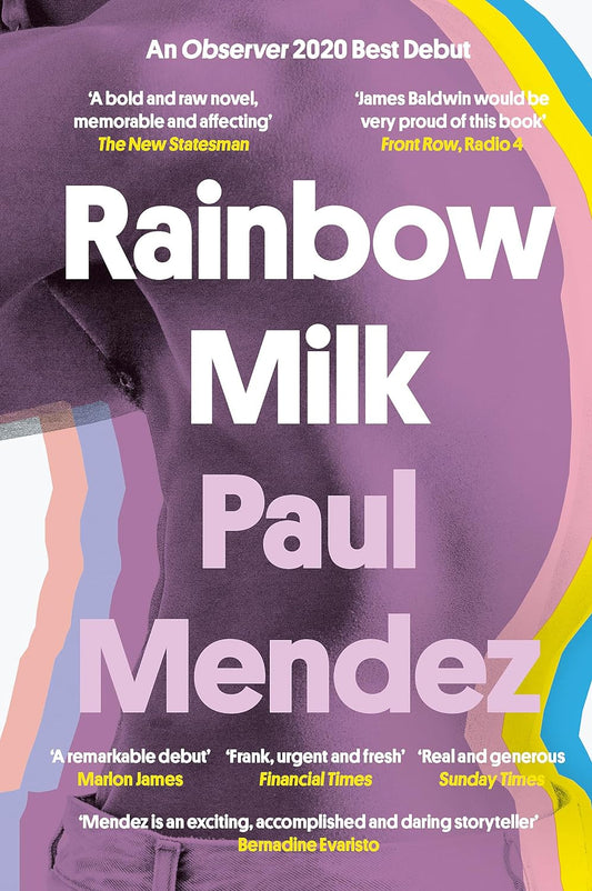 The book cover for Rainbow Milk shows a young black man in jeans with a bare torso. His body is overlaid with the colour pink, and colour lines radiate from him.