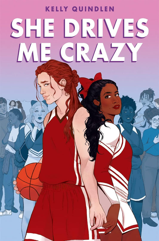 The book cover for She Drives Me Crazy shows two teen girls, one a white basketball player, the other a black cheerleader. They have their backs to each other and their hands are touching slightly. Behind them are other students of the school, all looking at them in either awe or judgement.