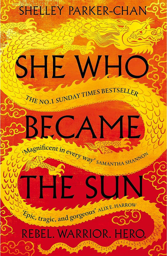 The book cover for She Who Became the Sun has an orange to red gradient with a gold Chinese dragon weaving between the words of the title. Black text reads "Rebel. Warrior. Hero."