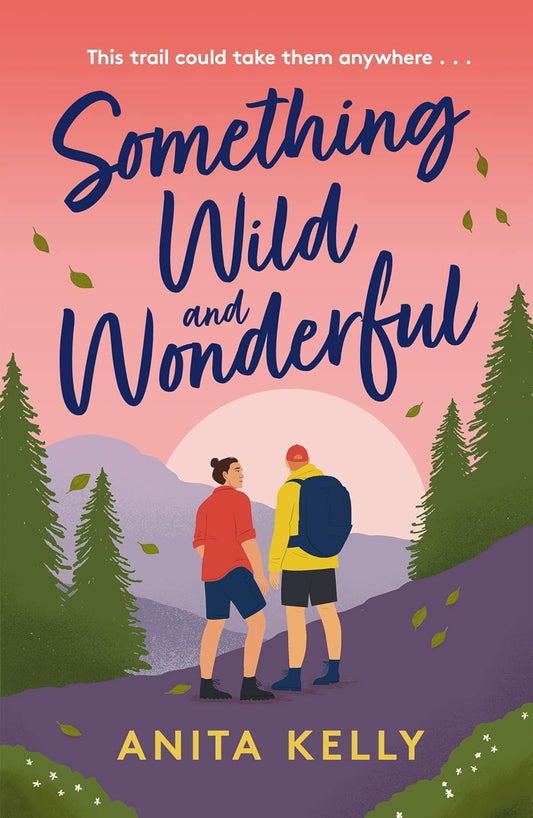 The book cover for Something Wild and Wonderful shows two men stood on a mountain in hiking gear watching the sunrise.