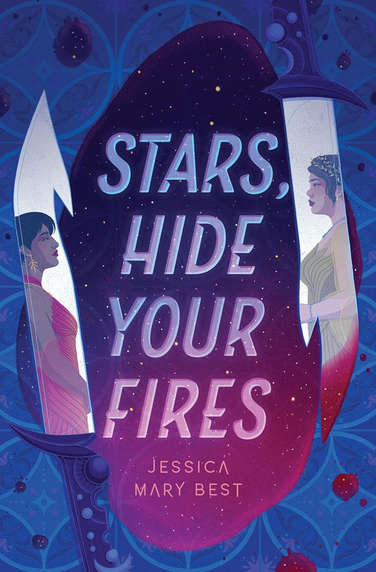 The book cover for Stars, Hide Your Fires has two daggers parallel to each other. On each dagger is the image of a different lady dressed in formal attire.