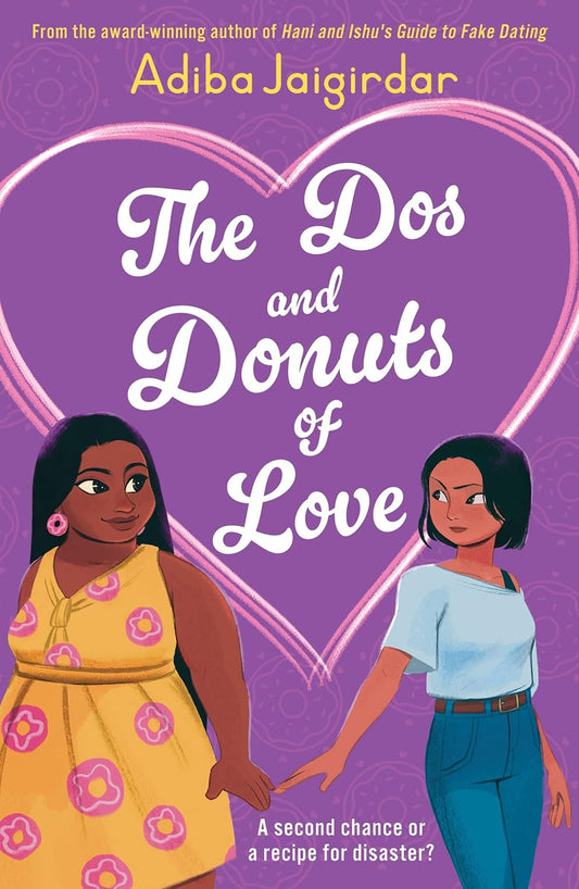 The Dos and Donuts of Love book cover has two teen girls (one Bangladeshi one Taiwanese) looking at one another with their hands almost touching. the background is purple with a pink heart outline behind them. White text reads "A second chance or a recipe for disaster?"