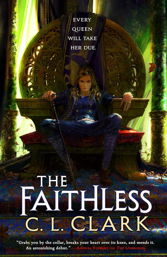 The book cover for The Faithless shows a white lady sat on a throne dressed in formal blue attire. White text reads "Every Queen will take her due."