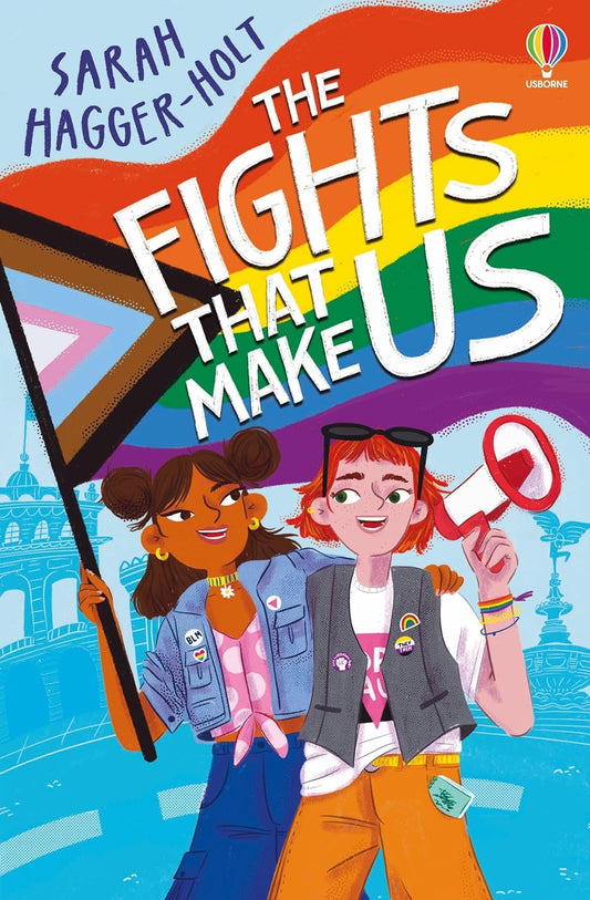 The book cover for The Fights That Make Us has two young friends of different races both dressed colourfully and with pride badges. One of them holds a megaphone, and the other holds the progressive pride flag.