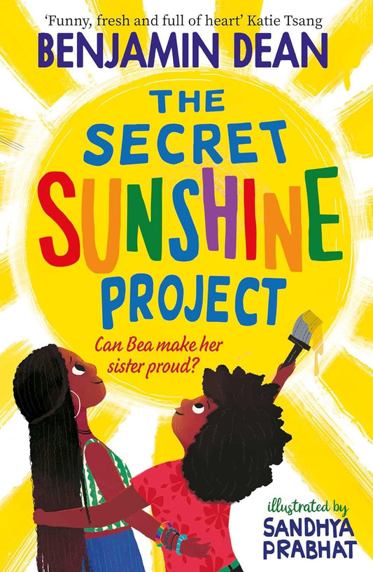 The book cover for The Secret Sunshine Project shows two black sisters with their arms around one another. The youngest sister on the right holds a paint brush with dripping yellow paint that she used to created the bright shining sun behind them with the title inside. 
