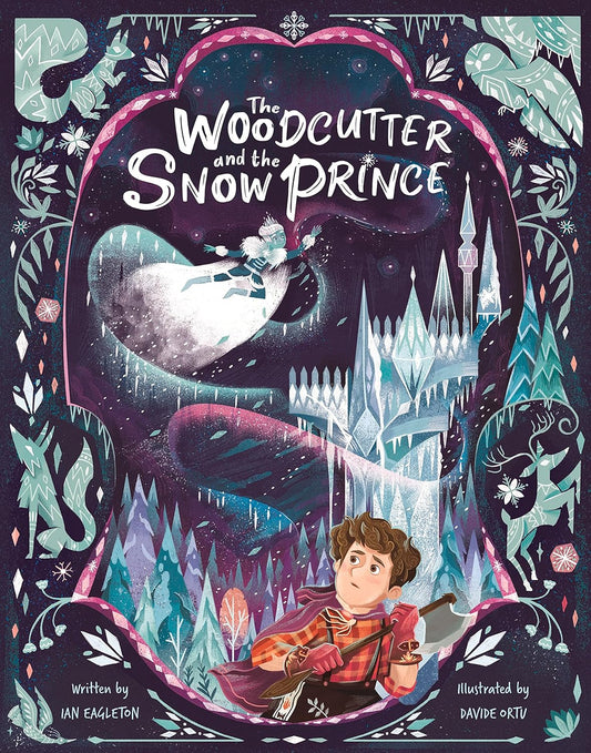 The book cover for The Woodcutter and the Snow Prince shows an ice castle with the Snow Prince flying in the air leaving a trail of snow and ice in his wake. Beneath him is the Woodcutter walking in the forest.