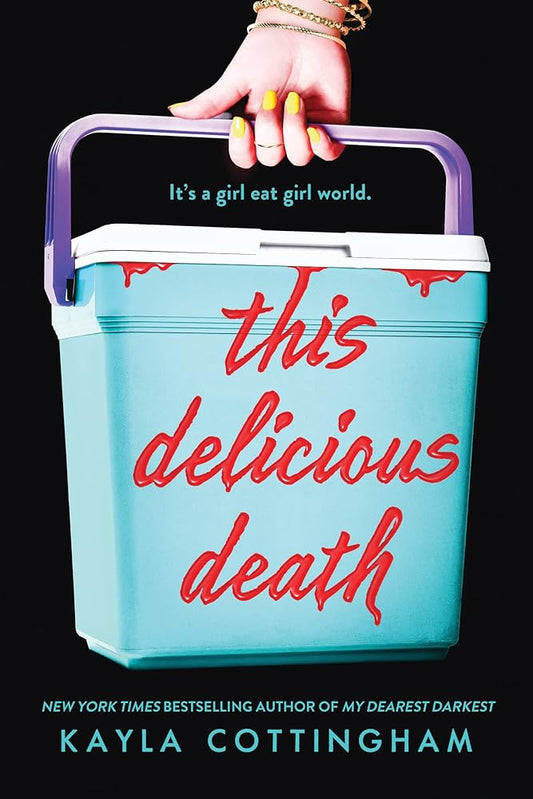 A white hand with yellow nails holds a cooler that has blood seeping under the lid. The title "This Delicious Death" is written in blood on the side of the cooler.