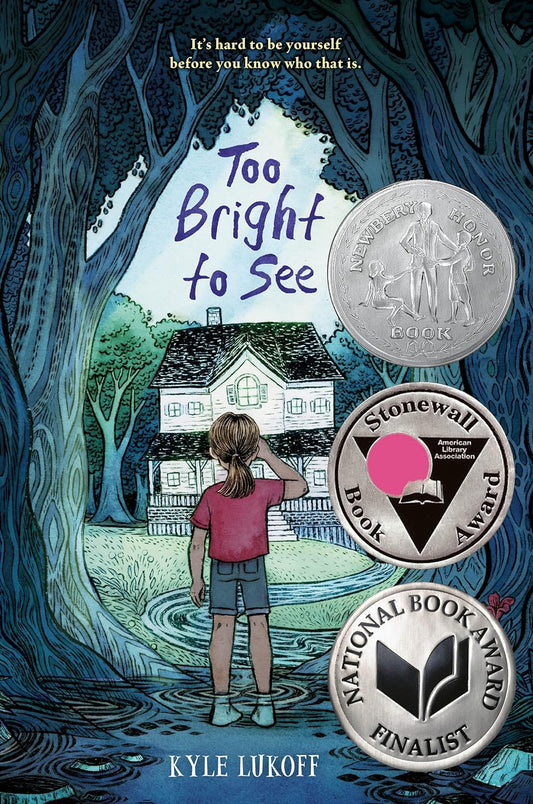 The book cover for Too Bright to See shows a young boy stood in a forest facing a house in the forest opening. Yellow text reads "It's hard to be yourself before you know who that is."