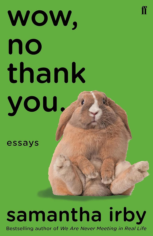 The book cover for Wow, No Thank You has a bright green background with a disinterested bunny sat looking at the viewer. The title and author's name is written in black.